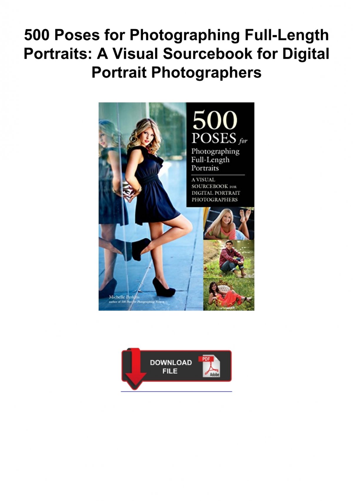 500 Poses for Photographing Full-Length Portraits: A Visual Sourcebook for  Digital Portrait Photographers by Michelle Perkins | Goodreads