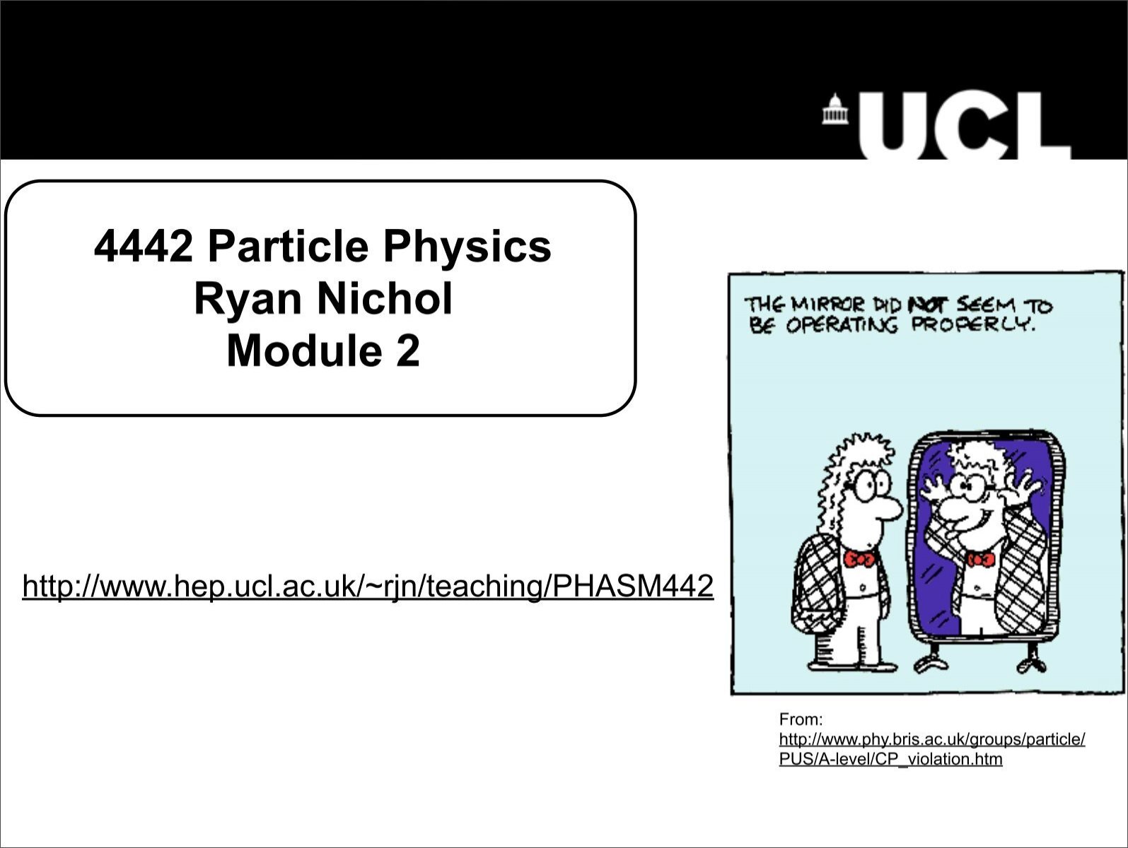 4442 Particle Physics Ryan Nichol Module 2 Ucl Hep Group