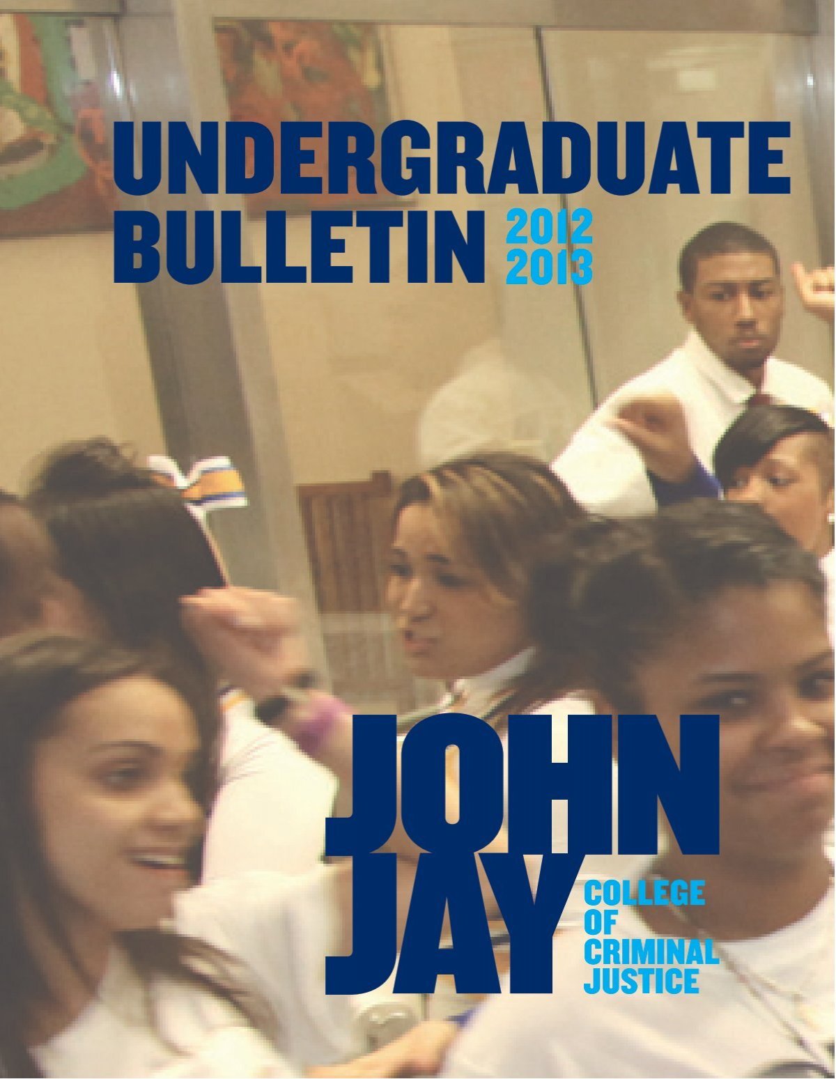 Undergraduate bulletin 2013 - John Jay College Of Criminal Justice