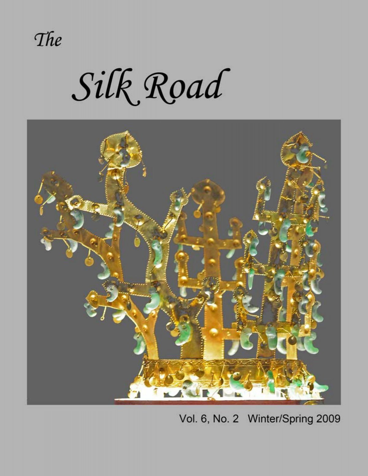 Volume 6, Number 2 (Winter/Spring 2009) - The Silkroad Foundation