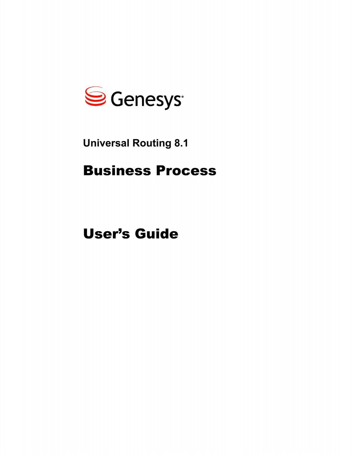 Universal Routing 8.1 Business Process User's Guide - Genesys ...