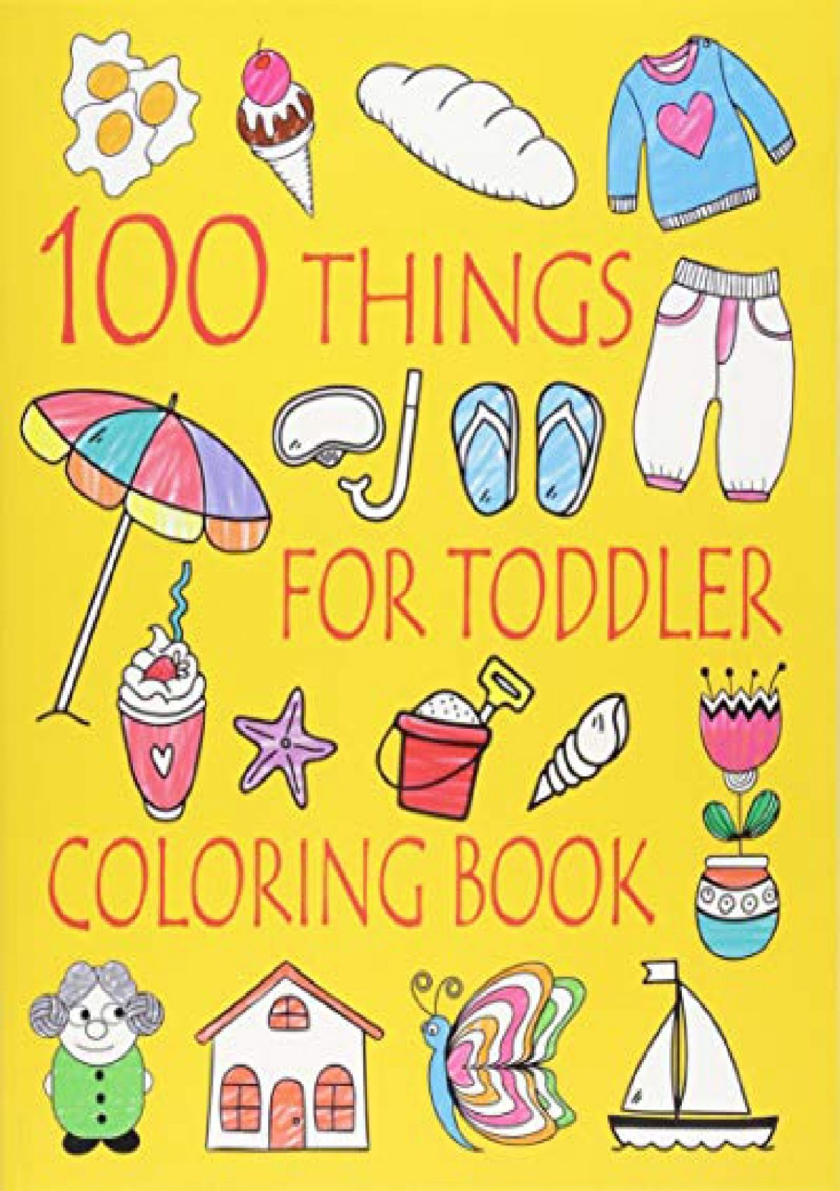 Download Pdf Re View 100 Things For Toddler Coloring Book Easy And Big Coloring Books For Toddlers Kids Ages 2 4 4 8 Boys Girls Fun Early Learning Volume 2
