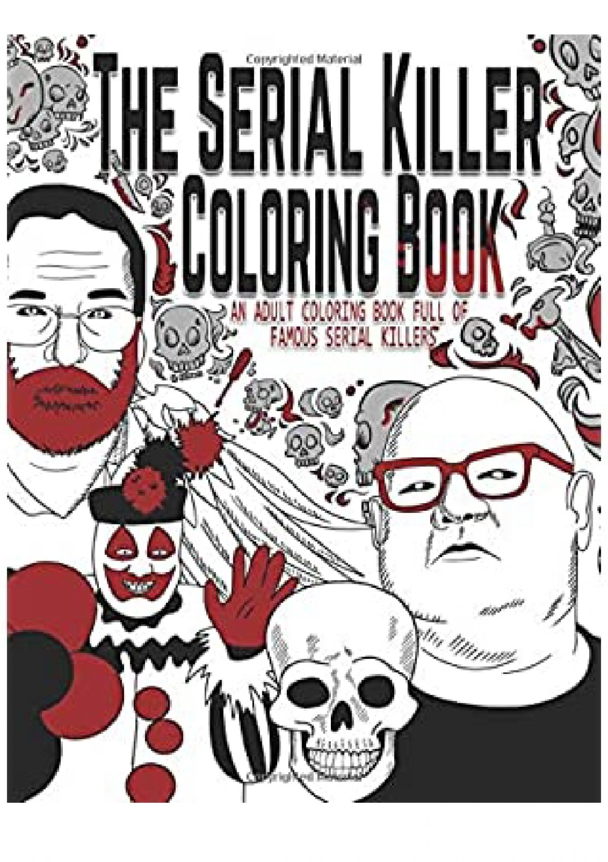Download Read Online The Serial Killer Coloring Book An Adult Coloring Book Full Of Famous Serial Killers Full Pages