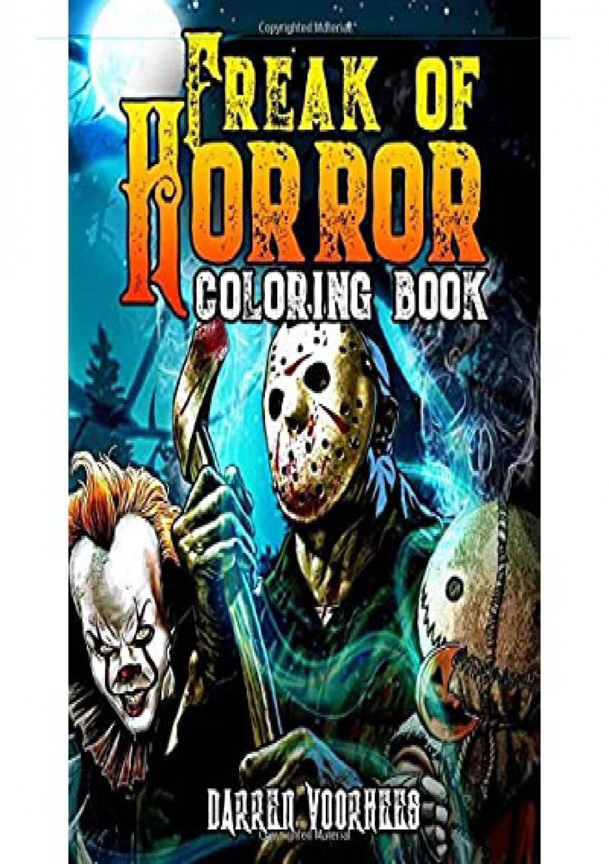 Download Pdf Download Freak Of Horror Coloring Book Scary Creatures And Creepy Serial Killers From Classic Horror Movies Halloween Holiday Gifts For Adults Kids