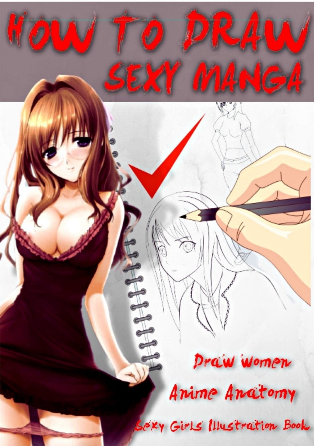 Pdf How To Draw Manga A Step By Step Drawing Book For Learn How To Draw Sexy Anime And Manga 