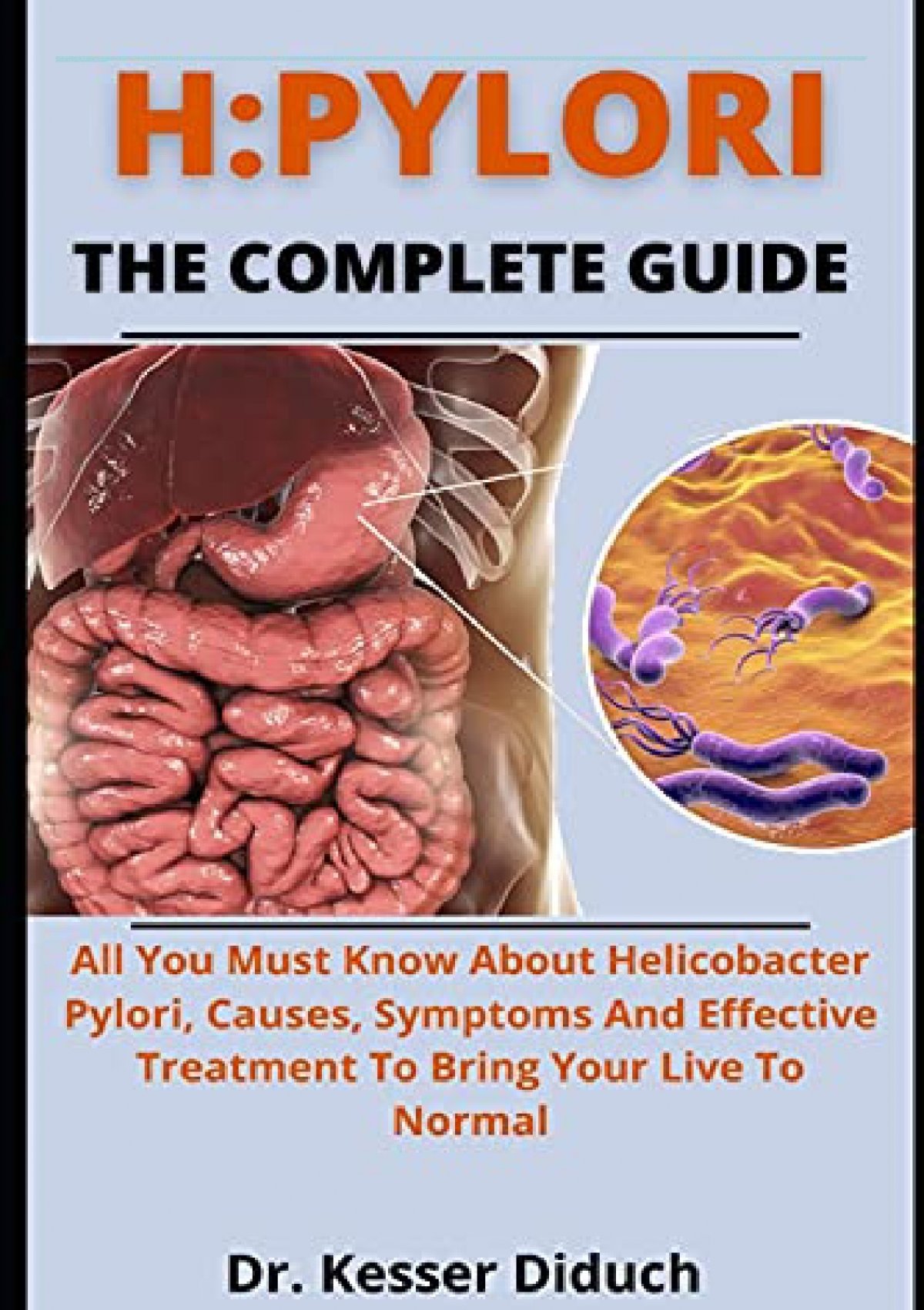 PDF H Pylori The Complete Guide All You Must Know About Helicobacter Pylori Causes