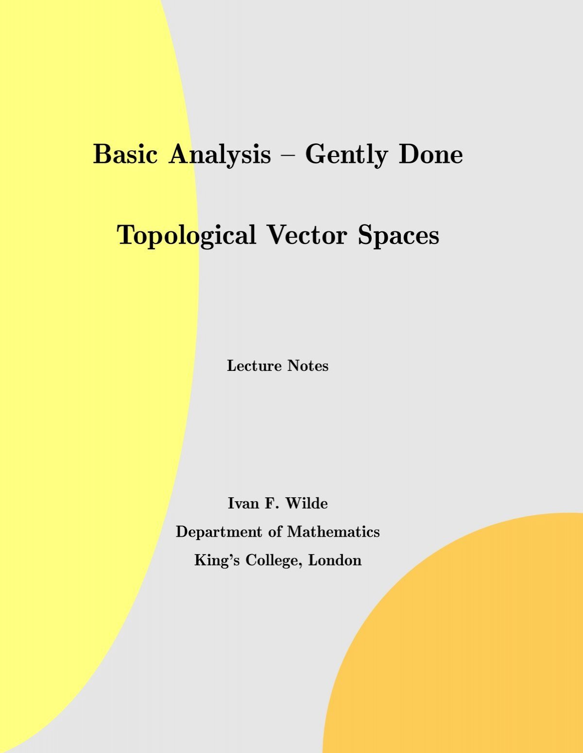 Basic Analysis Gently Done Topological Vector Spaces