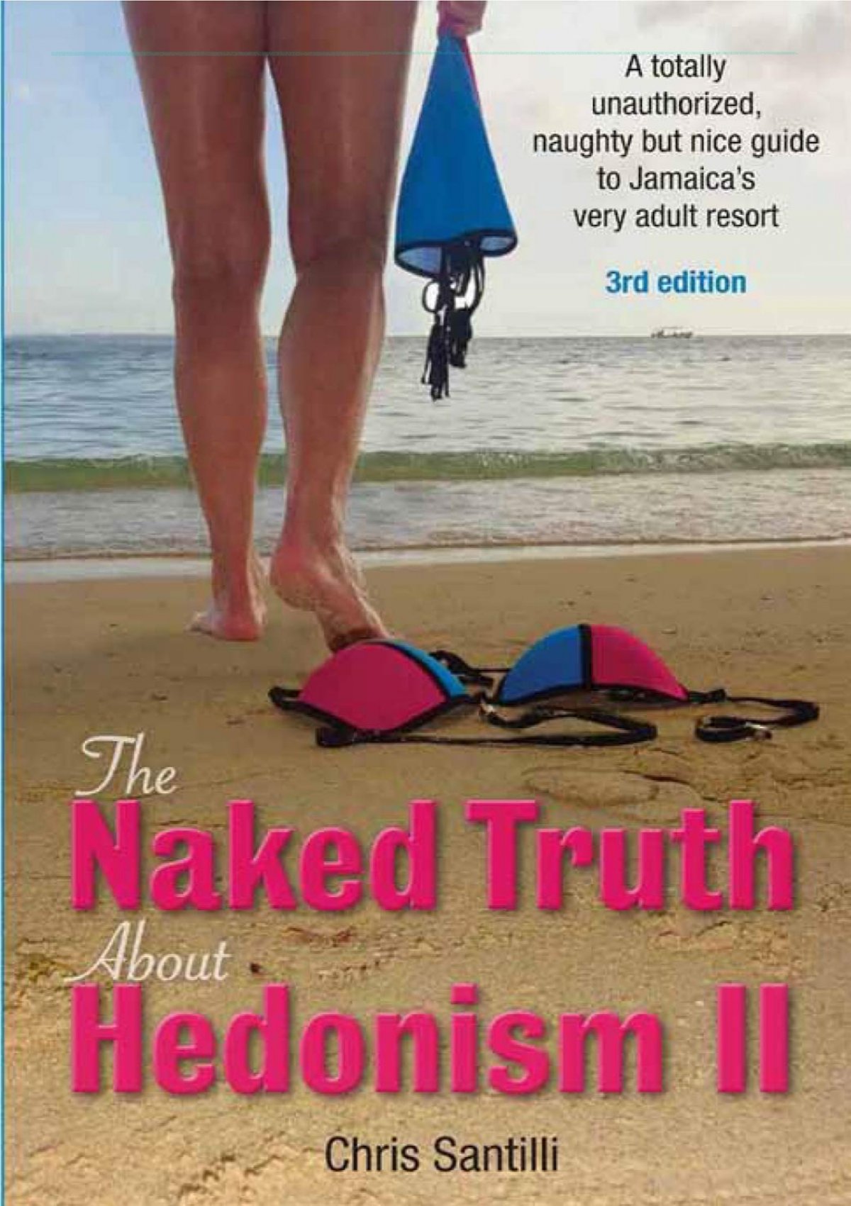 Pdf The Naked Truth About Hedonism Ii A Totally Unauthorized Naughty But Nice Guide To Jamaica