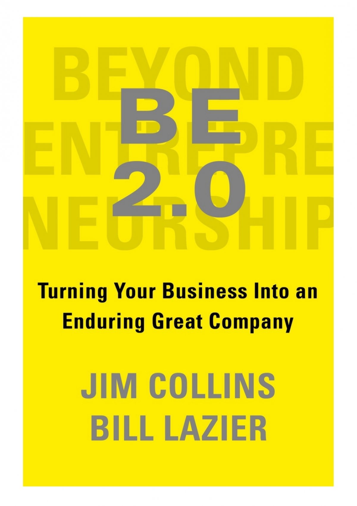 BE 2.0 (BEYOND ENTREPRENEURSHIP 2.0) - TURNING YOUR BUSINESS INTO AN  ENDURING GREAT COMPANY - Jim Collins, William Lazier - Portfolio - Grand  format - Albertine New-York