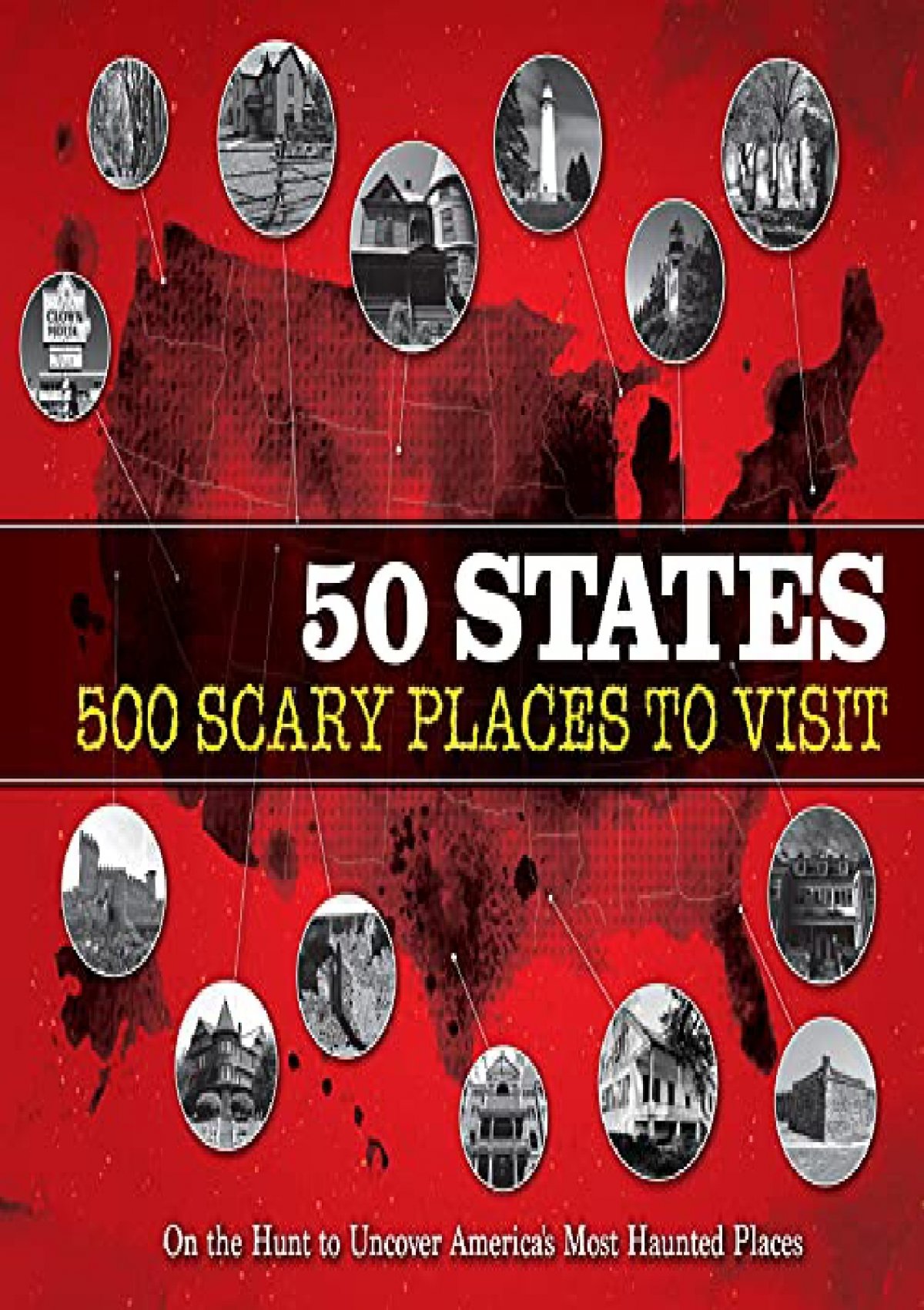 Download Pdf 50 States 500 Scary Places To Visit On The Hunt To Uncover Americas Most