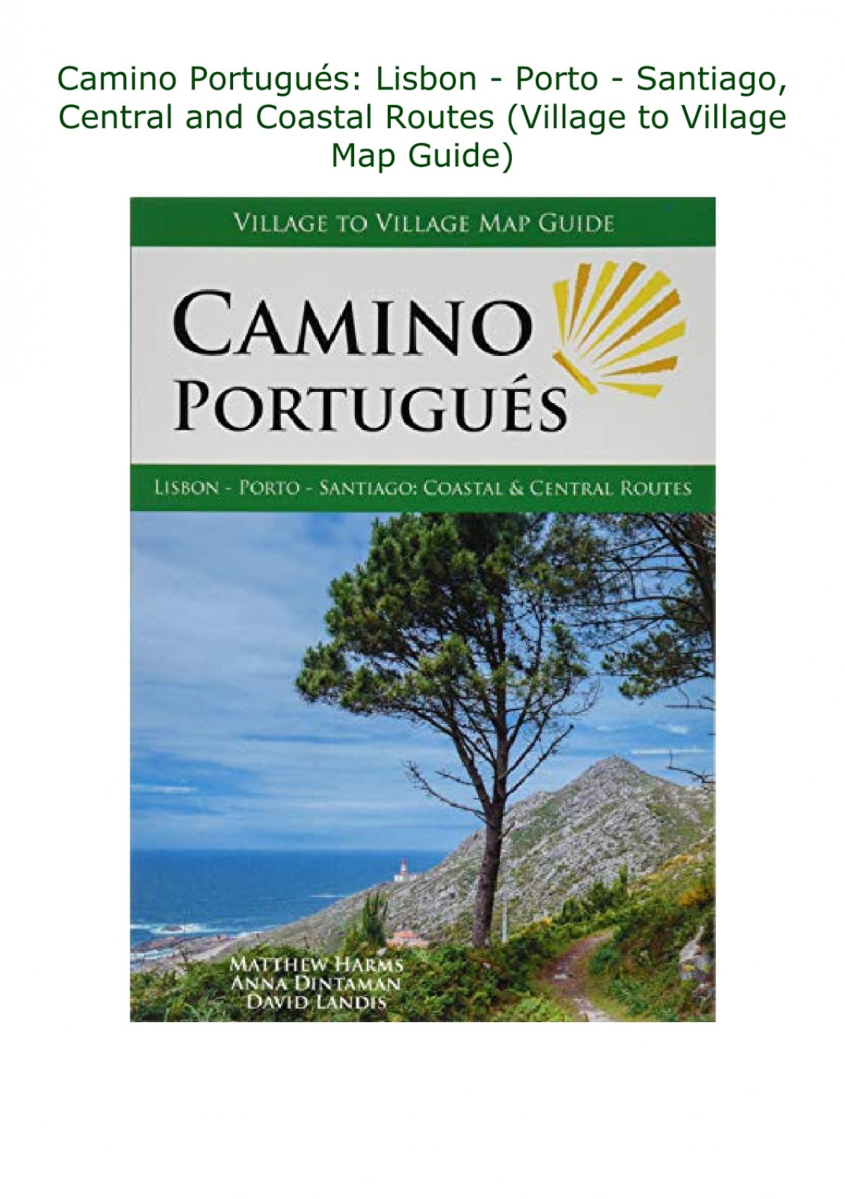 Download⚡️ Ebook ️ Camino Portugués Lisbon Porto Santiago Central And Coastal Routes 8377