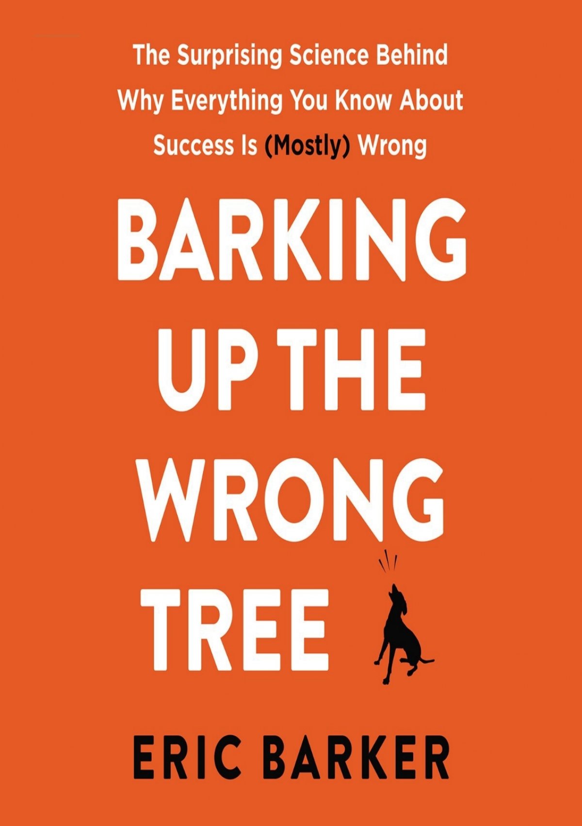 Pdf Download Barking Up The Wrong Tree The Surprising Science Behind Why