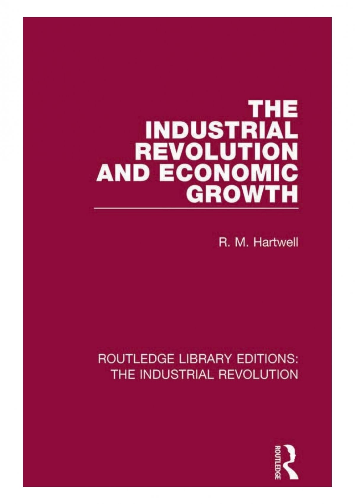 DOWNLOAD Free PDF The Industrial Revolution and BY R. M. Hartwell