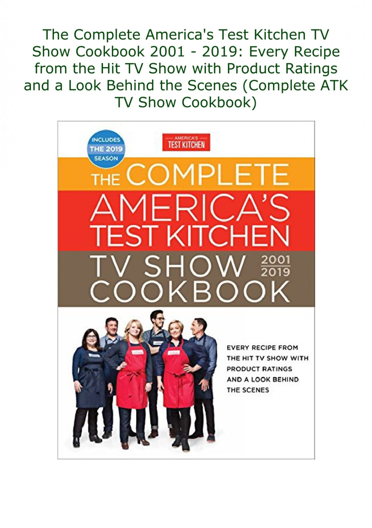 The Complete Americas Test Kitchen Tv Show Cookbook 2001 2019 Every Recipe From The Hit Tv Show