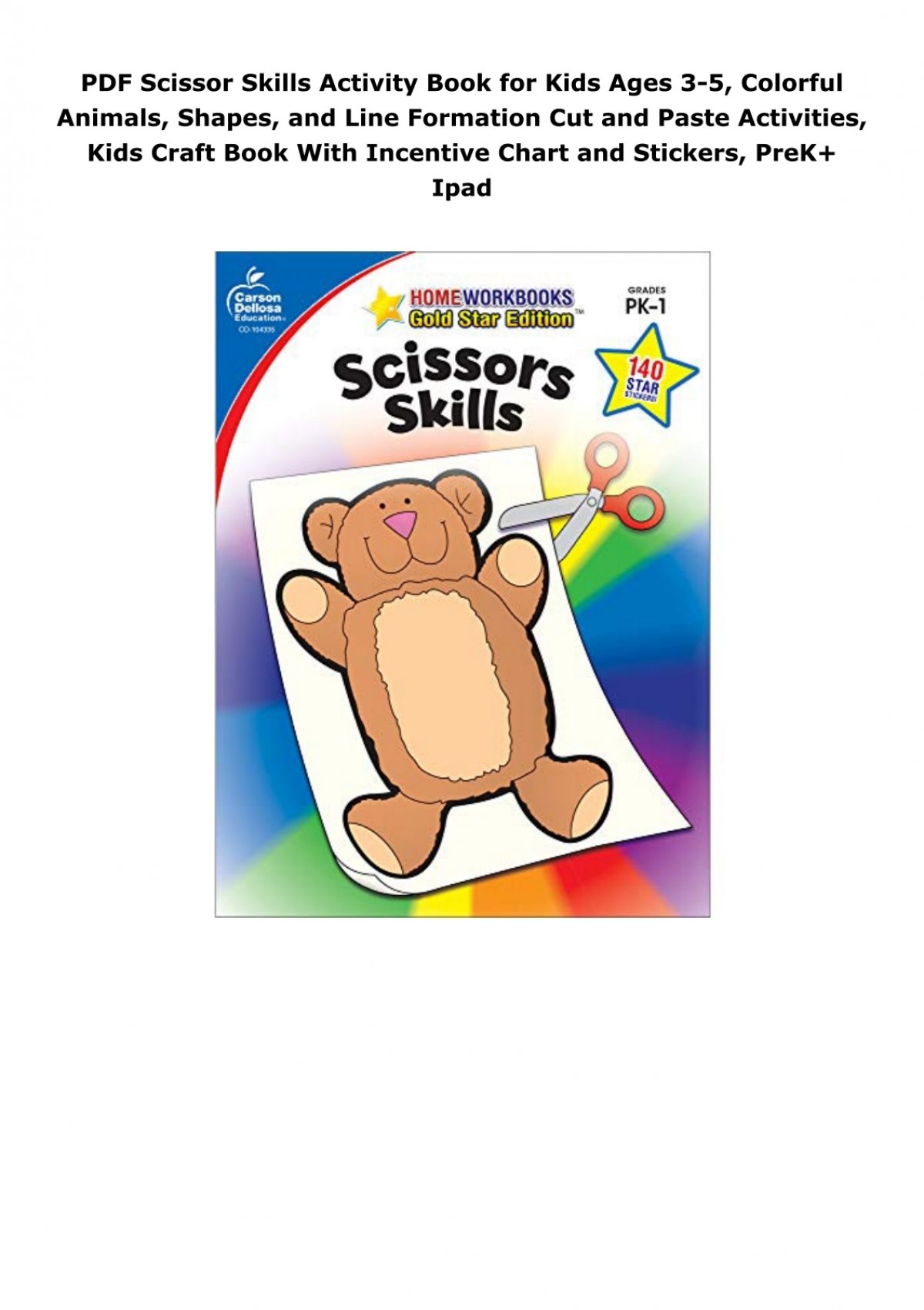 Carson Dellosa Scissor Skills Activity Book for Kids Ages 3-5, Colorful  Animals, Shapes, and Line Formation Cut and Paste Activities, Kids Craft  Book With Incentive Chart and Stickers, PreK+