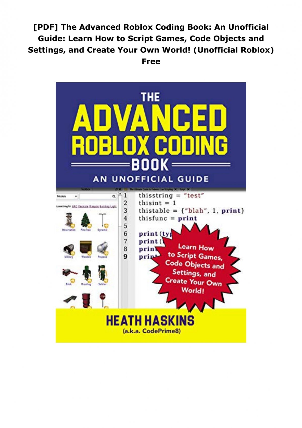 The Advanced Roblox Coding Book: An Unofficial Guide: Learn How to Script  Games, Code Objects and Settings, and Create Your Own World! (Unofficial  Roblox) (Paperback)