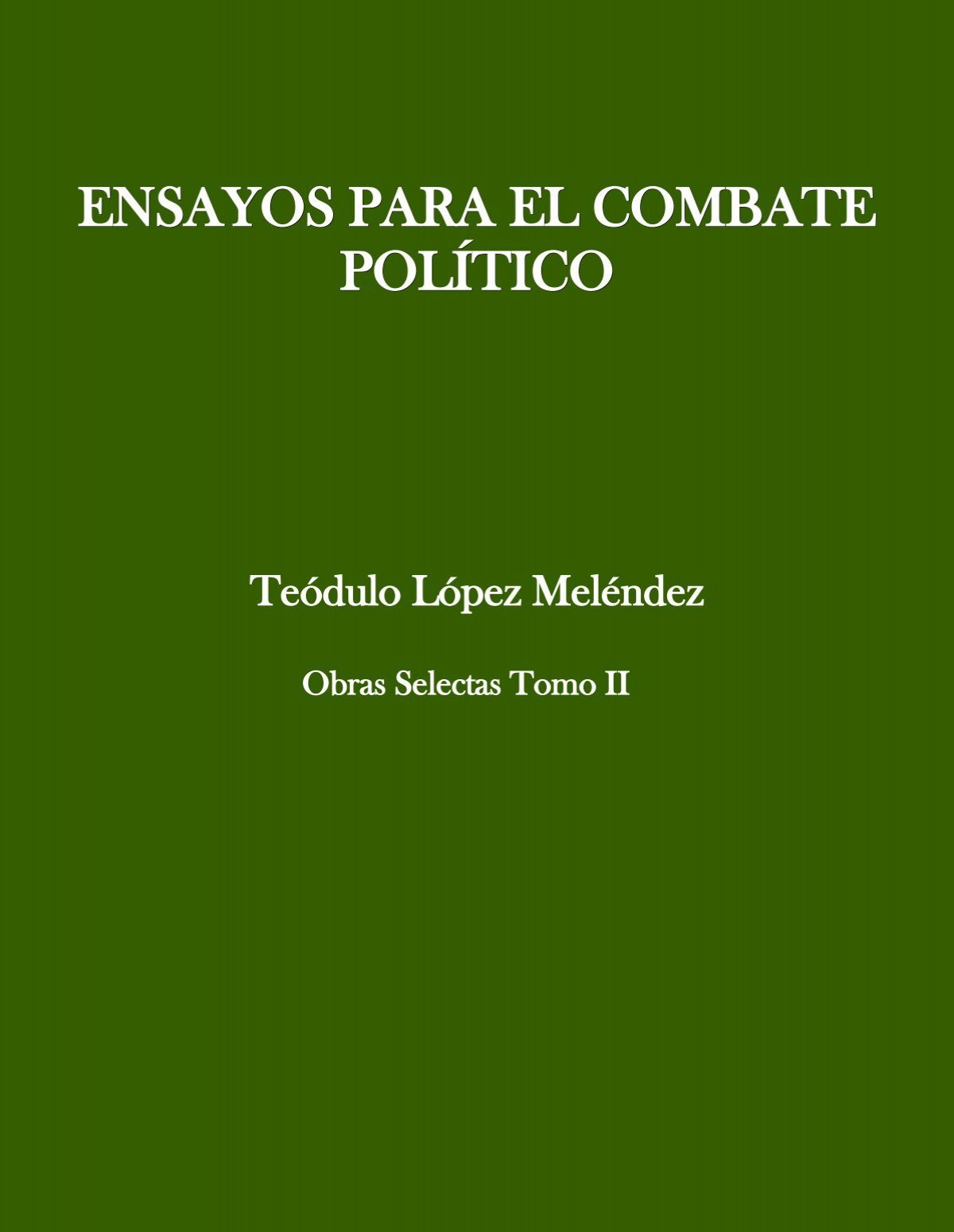 Ensayos Para El Combate Politico Tomo Ii Editorial Universitaria