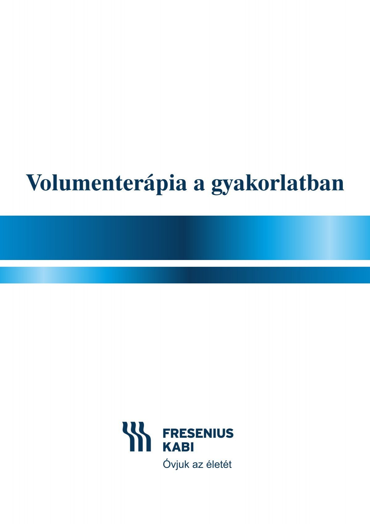 VolumenterÃ¡pia a gyakorlatban - Fresenius Kabi Hungary