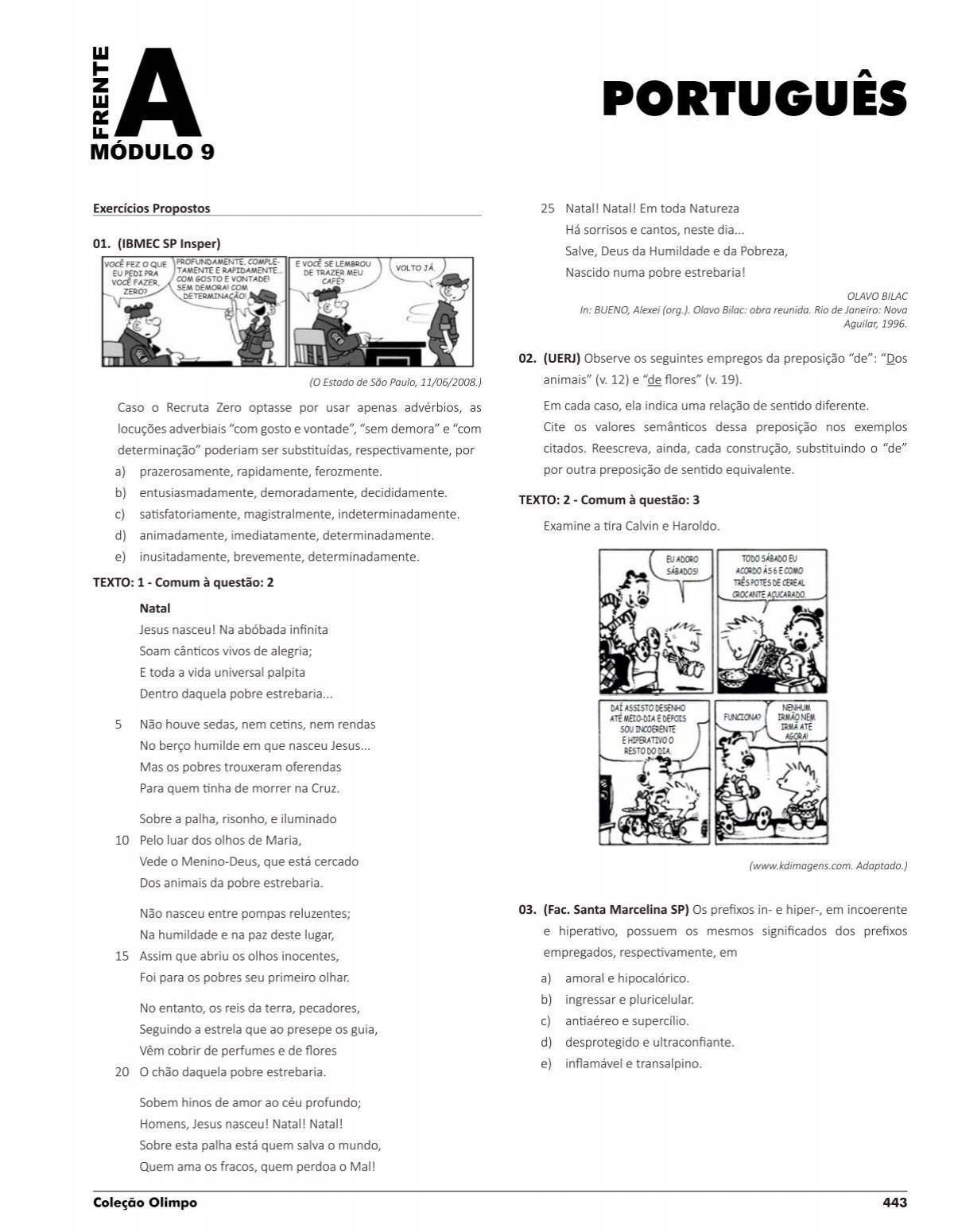 Calvin e Haroldo: Tirinha nº 17  Calvin e haroldo, Tirinhas em quadrinhos,  Desenhos animados engraçados